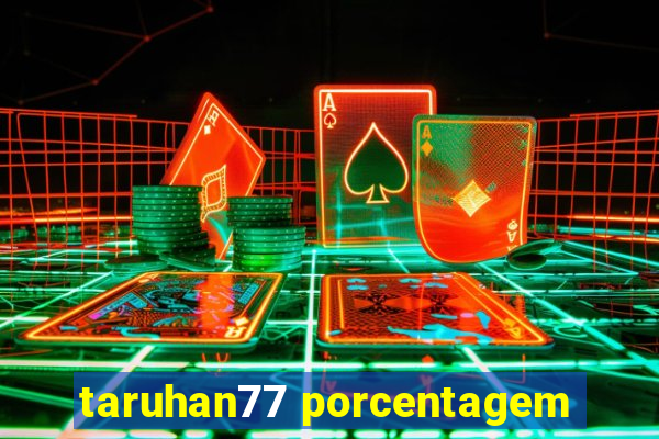 taruhan77 porcentagem